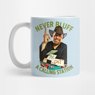 Never Bluff a Calling Station (Texas gambler poker point) Mug